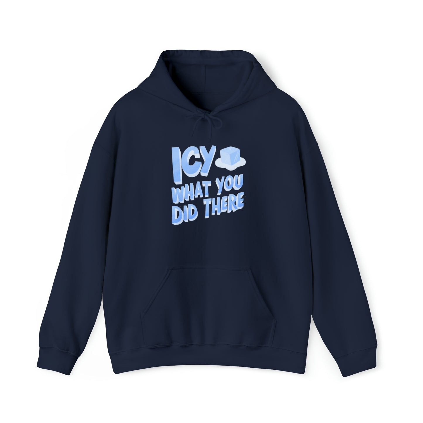 Icy What You Did There Unisex Heavy Blend™ Hooded Sweatshirt