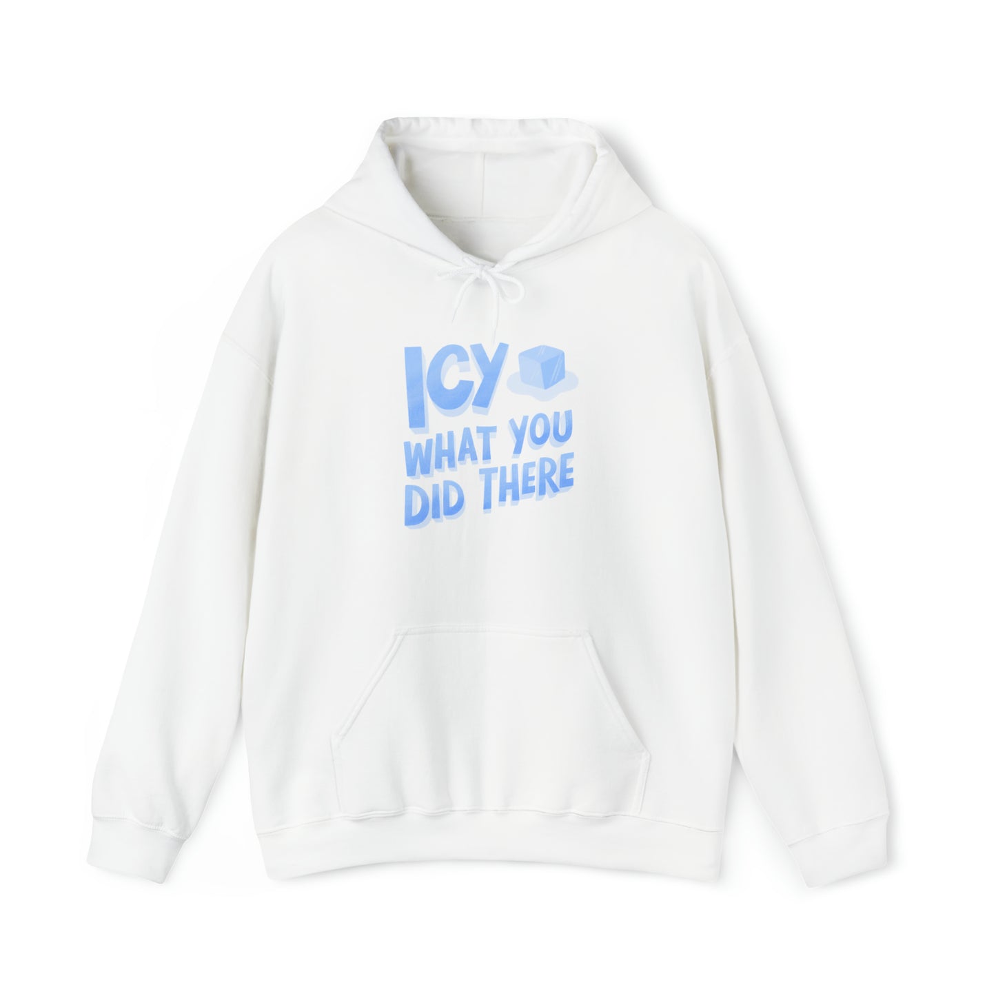 Icy What You Did There Unisex Heavy Blend™ Hooded Sweatshirt