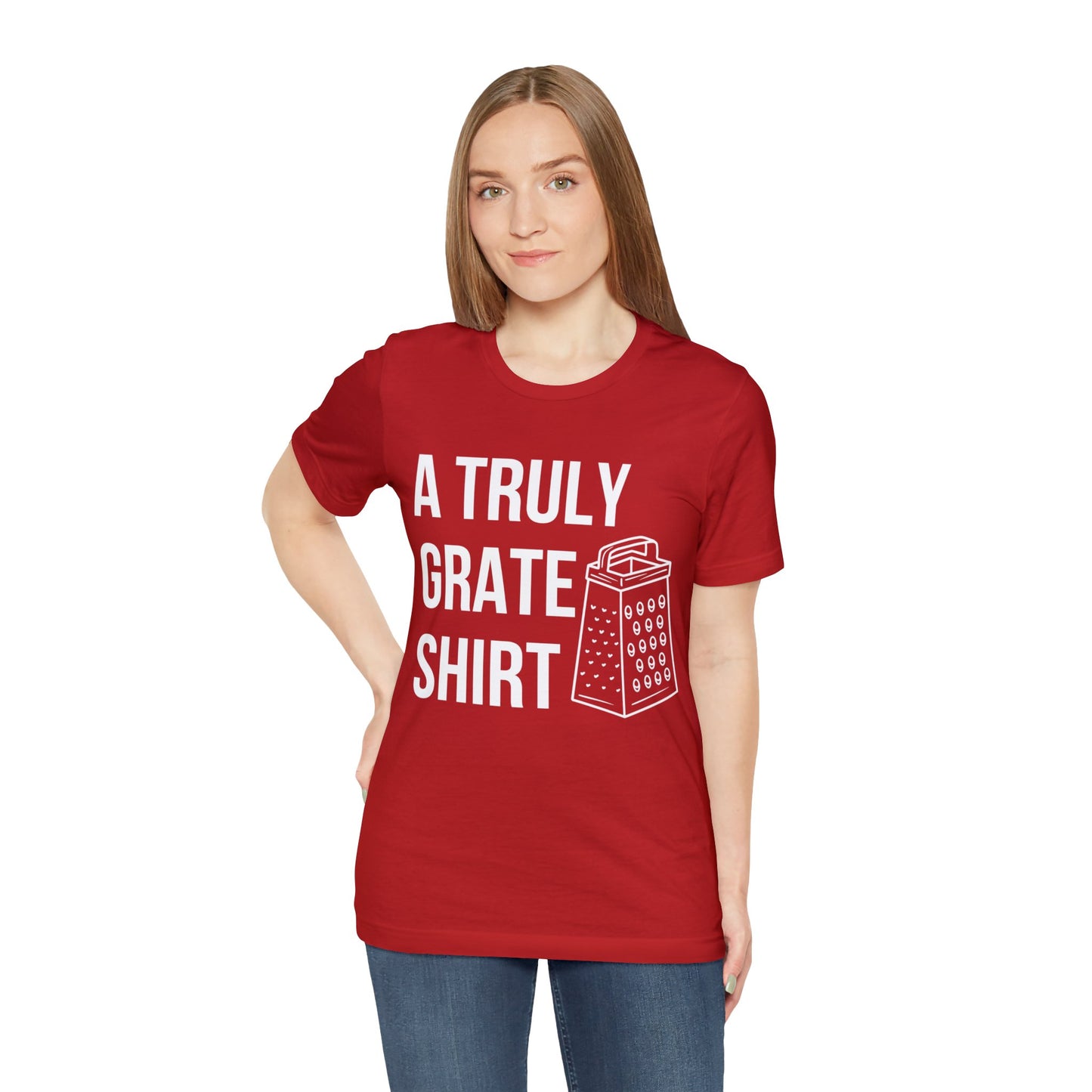 A Truly Grate Shirt Unisex Jersey Short Sleeve Tee