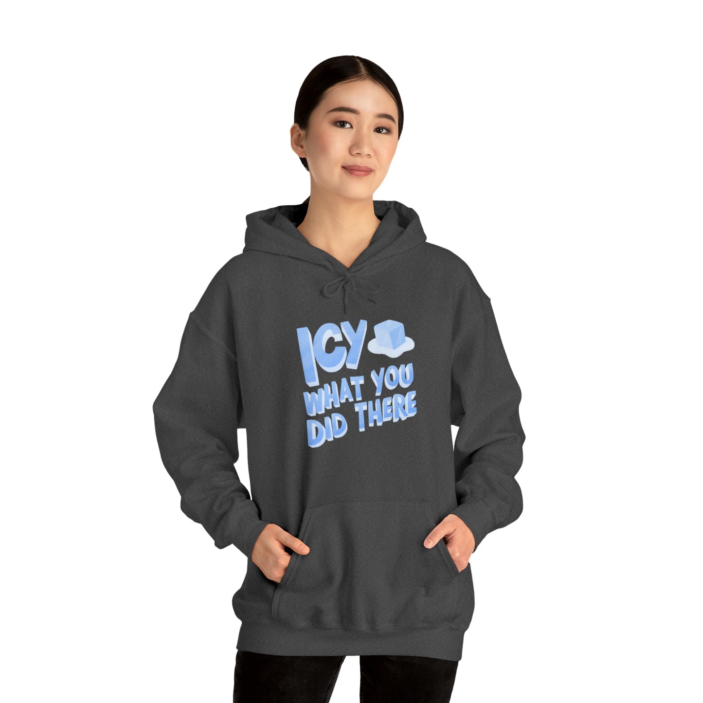 Icy What You Did There Unisex Heavy Blend™ Hooded Sweatshirt