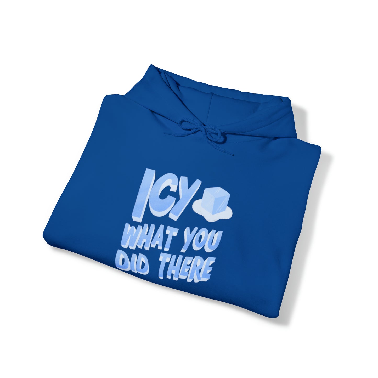 Icy What You Did There Unisex Heavy Blend™ Hooded Sweatshirt