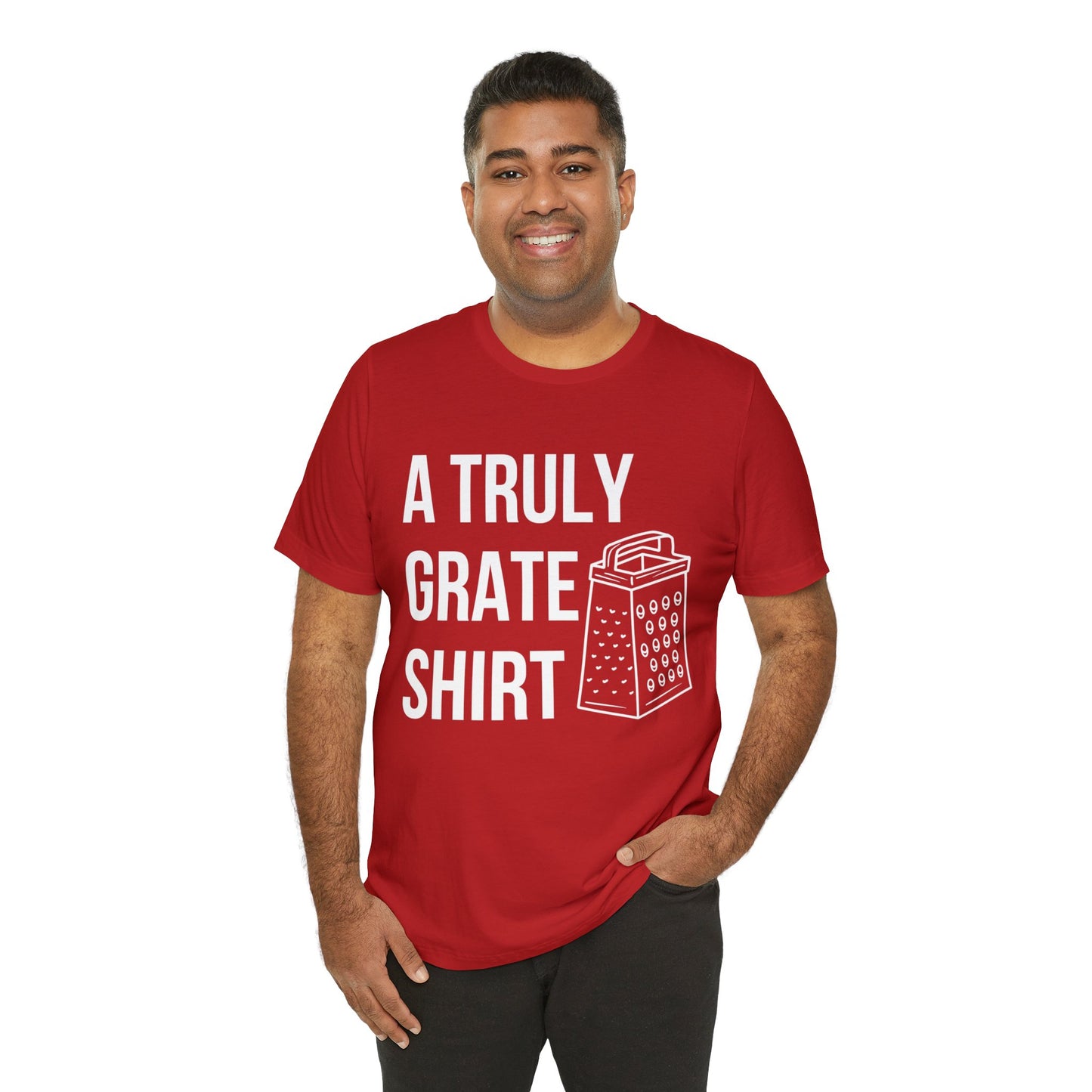 A Truly Grate Shirt Unisex Jersey Short Sleeve Tee