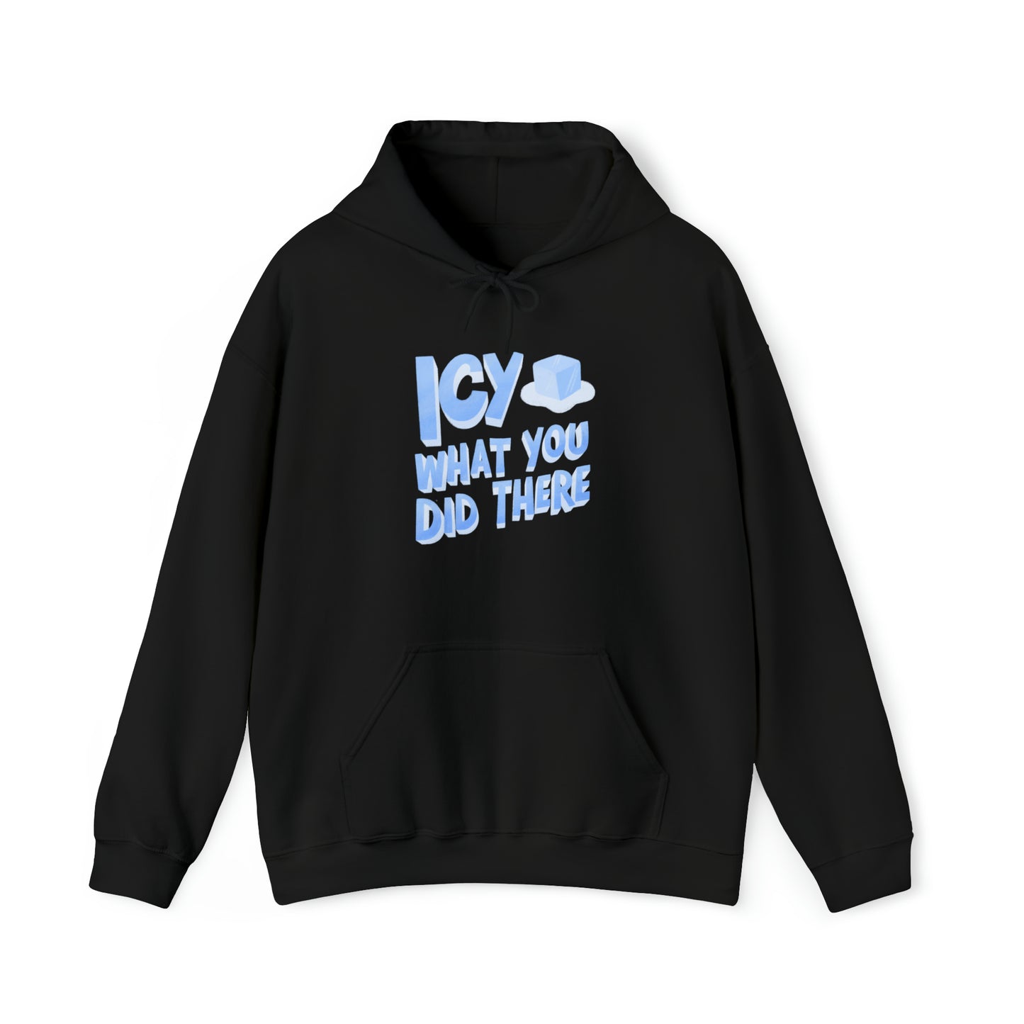 Icy What You Did There Unisex Heavy Blend™ Hooded Sweatshirt