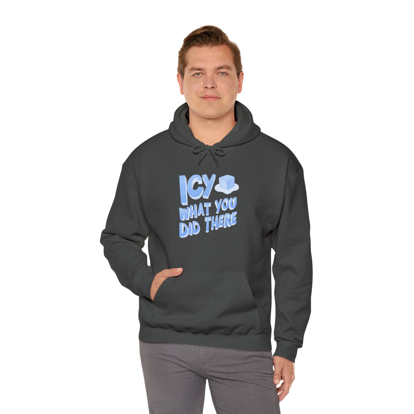 Icy What You Did There Unisex Heavy Blend™ Hooded Sweatshirt